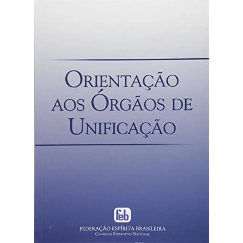 ORIENTAÇAO AOS ORGAOS DE UNIFICAÇAO