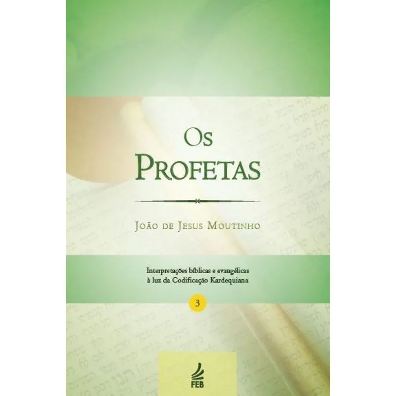Os profetas: Interpretações bíblicas e evangélicas à luz da codificação kardequiana