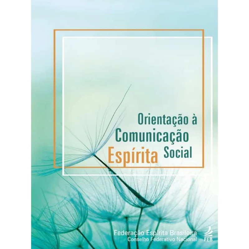 ORIENTAÇÃO À COMUNICAÇÃO SOCIAL ESPÍRITA