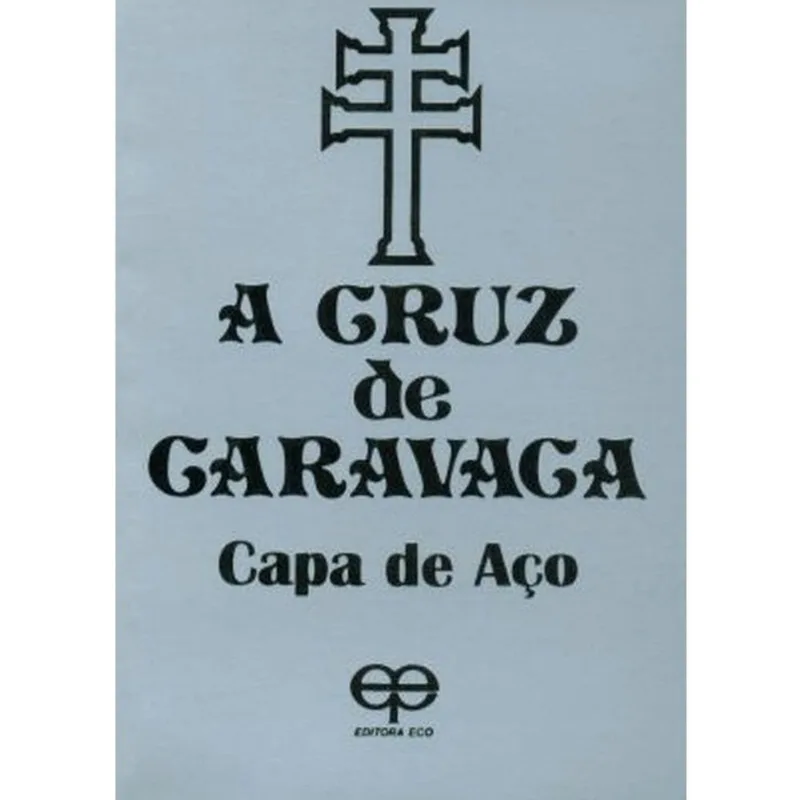 A Cruz de Caravaca. Capa de Aço