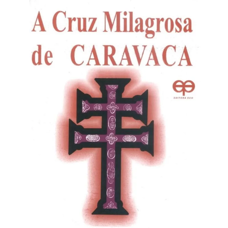 A Cruz Milagrosa de Caravaca