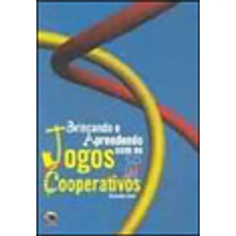 BRINCANDO E APRENDENDO COM OS JOGOS COOPERATIVOS
