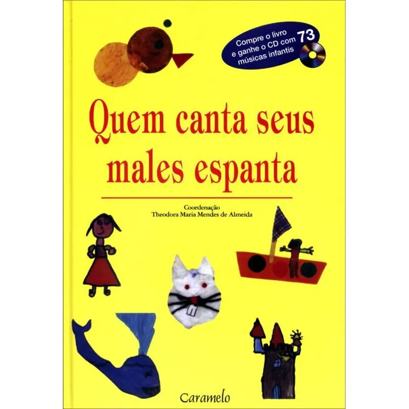 Quem Canta Seus Males Espanta - Acompanha CD - 2ª Ed.