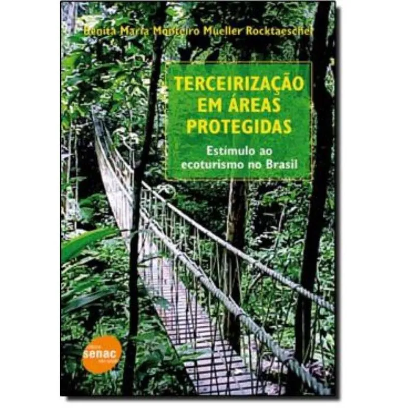 Terceirizacao Em Areas Protegidas - Estimulo Ao Ecoturismo No Brasil