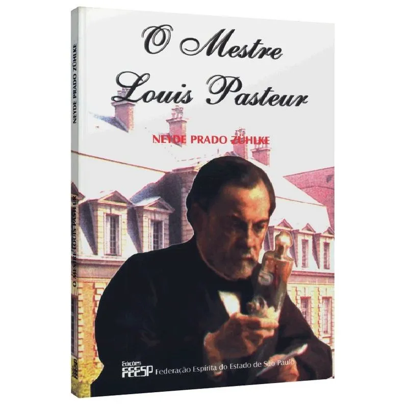 MESTRE LOUIS PASTEUR, O