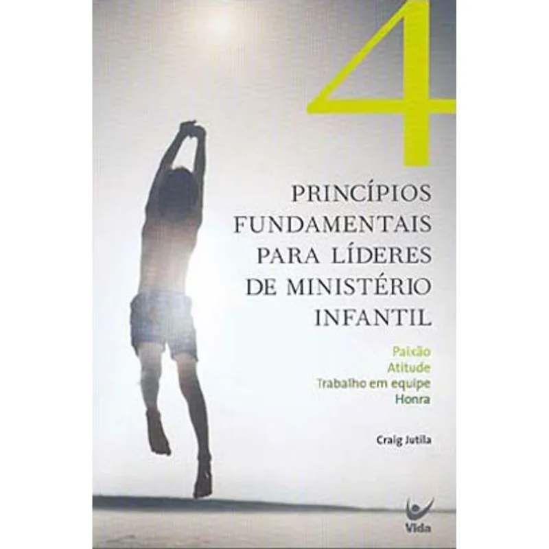 4 PRINCÍPIOS PARA LÍDERES DE MINISTÉRIO INFANTIL
