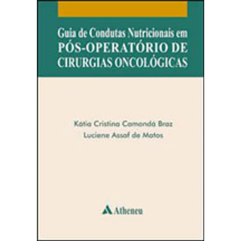 GUIA DE CONDUTAS NUTRICIONAIS EM PÓS-OPERATÓRIO DE CIRURGIAS ONCOLÓGICAS