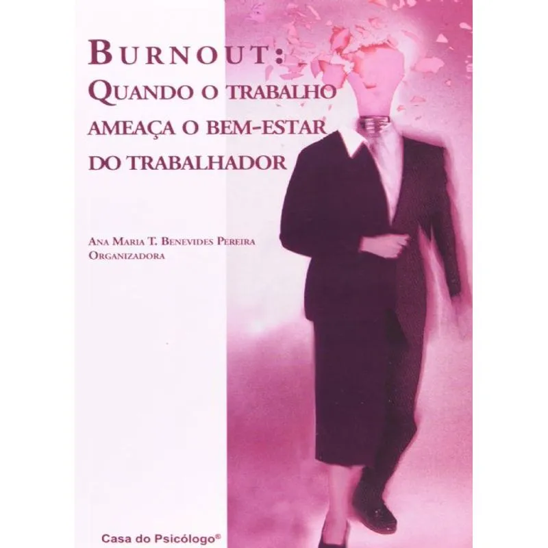 Usado - Burnout: Quando O Trabalho Ameaça O Bem-estar Do Trabalhador.