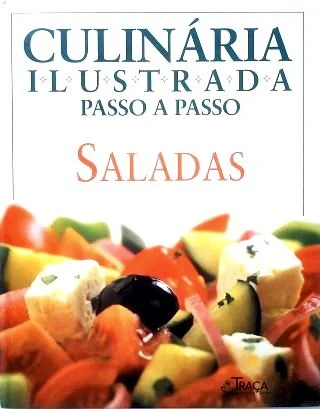 Culinária Ilustrada Passo A Passo - Saladas
