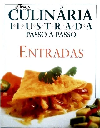 Culinária Ilustrada Passo A Passo: Entradas