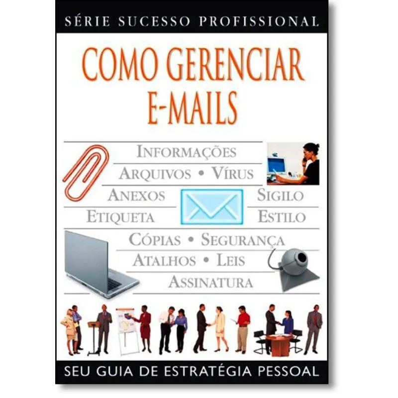 Como Gerenciar E-mails: Seu Guia de Estratégia Pessoal