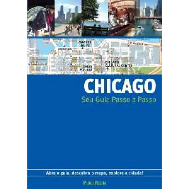 Guia passo A passo chicago - abra O guia, descubra O mapa, explore A cidade