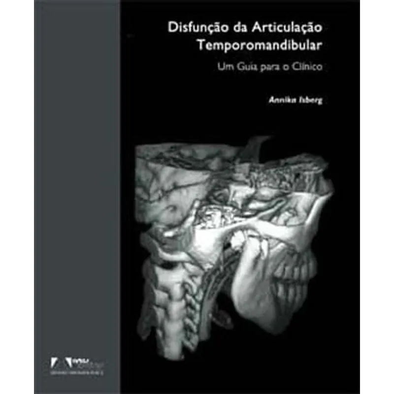 Livro - Disfunção da Articulação Temporomandibular Um Guia para o Clínico - Isberg