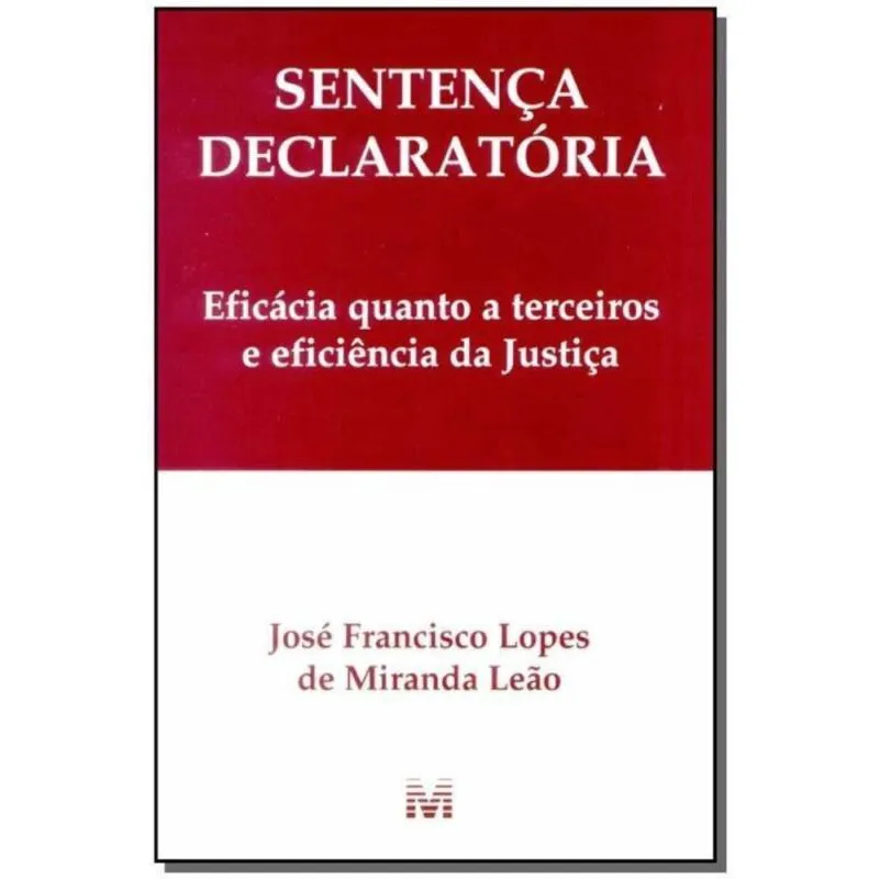 Sentença Declaratória - Eficácia Quanto a Terceiros e Eficiência da Justiça