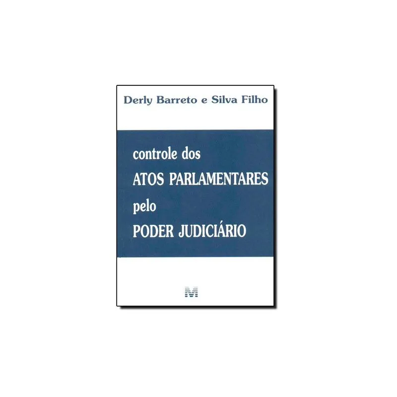 Livro - CONTROLE DOS ATOS PARLAMENTARES PELO PODER JUDICIARIO