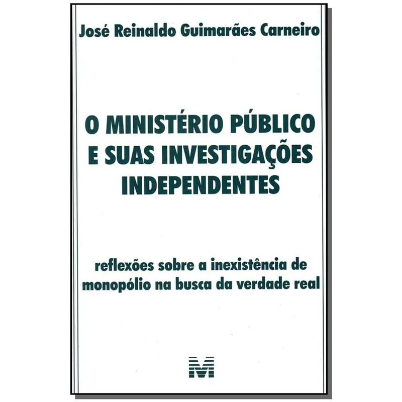 Livro - O ministério público e suas investigações independentes - 1 ed./2007