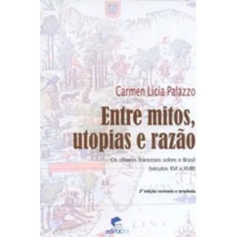 ENTRE MITOS, UTOPIAS E RAZAO