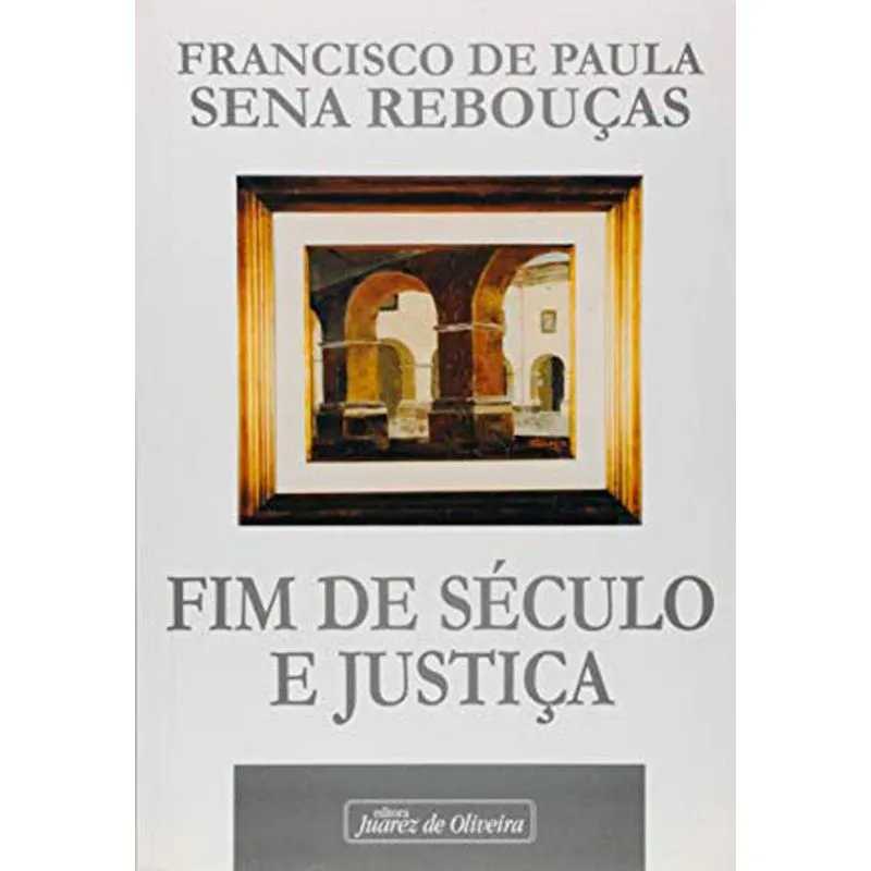 Fim De Século e Justiça