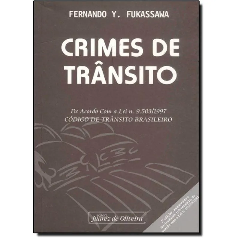 Crimes de Trânsito: De Acordo Com a Lei N.9.503 1997 Código de Trânsito Brasileiro