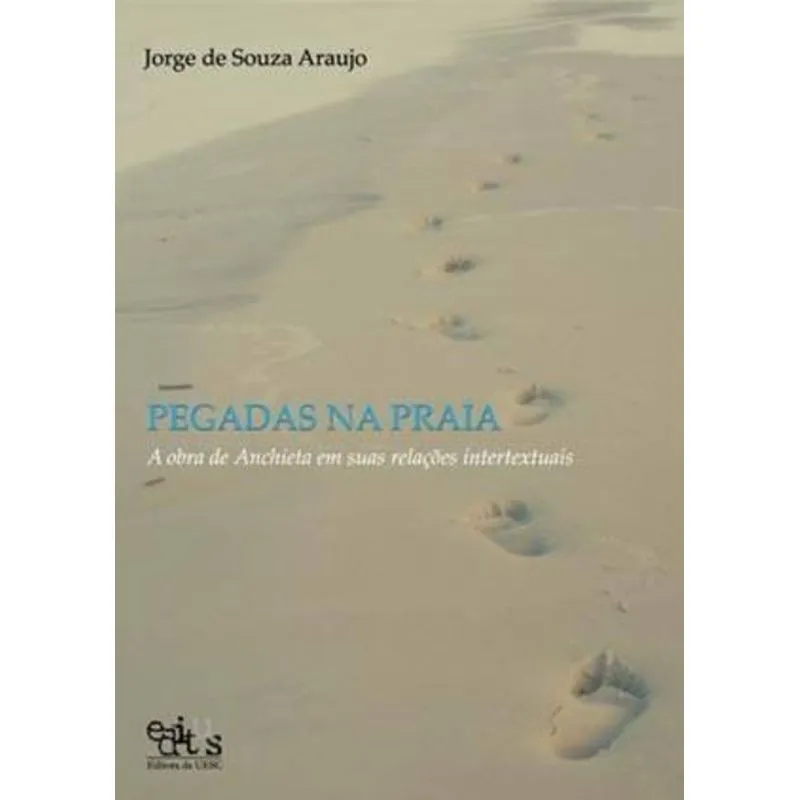 PEGADAS NA PRAIA, A OBRA DE ANCHIETA EM SUAS