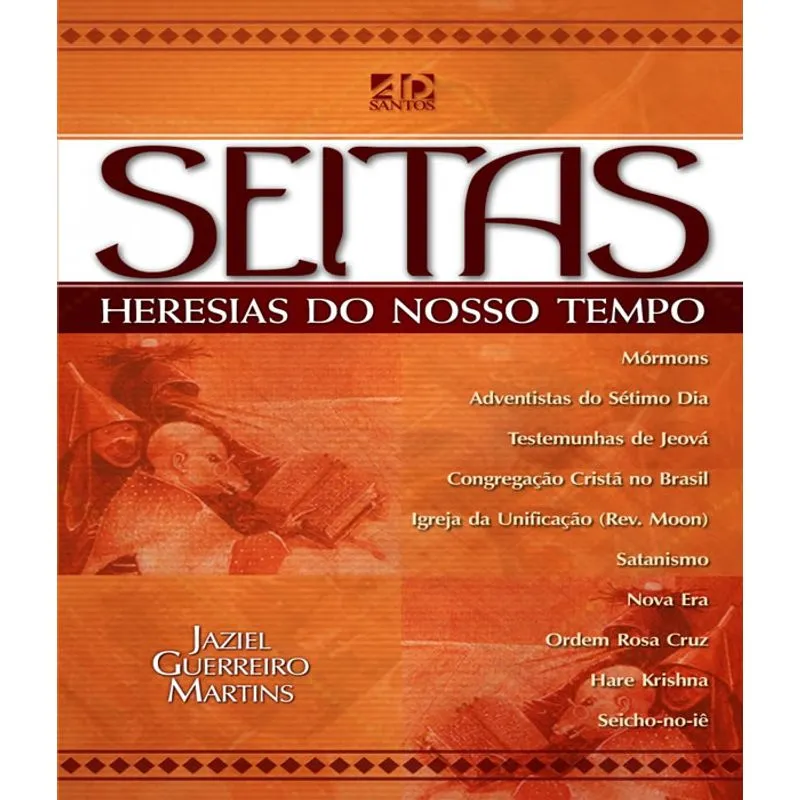 Seitas - Heresias Do Nosso Tempo