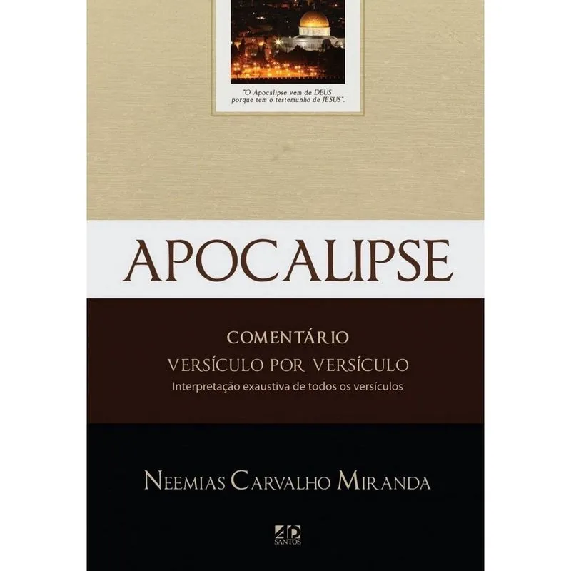 Apocalipse - Comentários Versículo Por Versículo-Interpretação Exaustiva De Todos Os Versículos - 1ª Ed Apocalipse -Comentário versículo a versículo - Autor Neemias Carvalho Miranda
