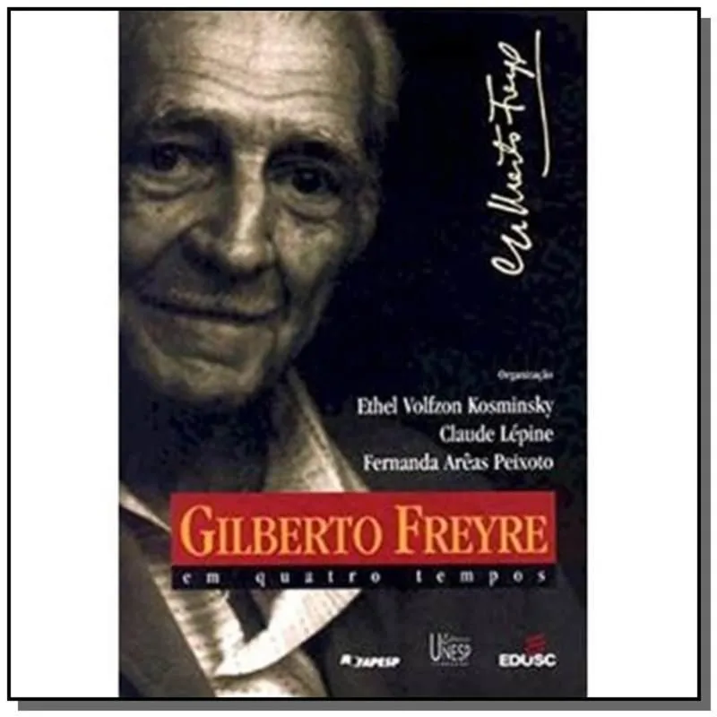Gilberto freyre em quatro tempos