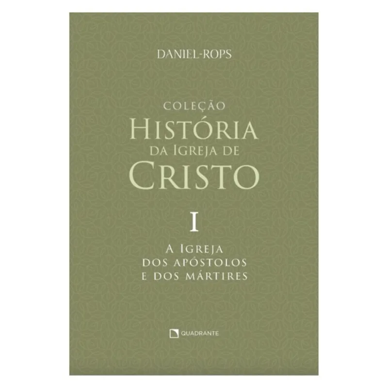 A IGREJA DOS APÓSTOLOS E DOS MÁRTIRES - VOLUME I