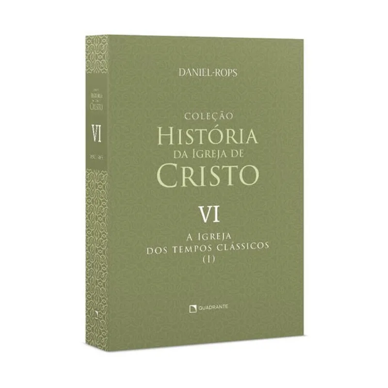 A IGREJA DOS TEMPOS CLÁSSICOS (I) - VOLUME VI - VOL. 6