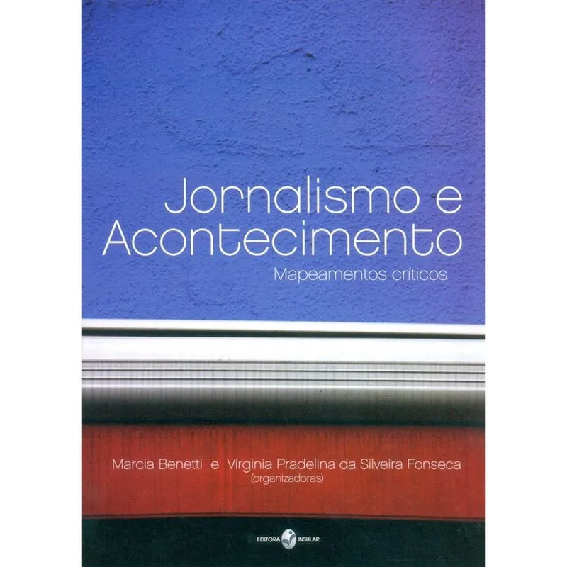 Jornalismo e Acontecimento - Mapeamentos Críticos