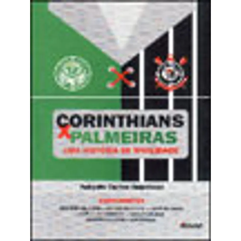 CORINTHIANS X PALMEIRAS: UMA HISTÓRIA DE RIVALIDADE