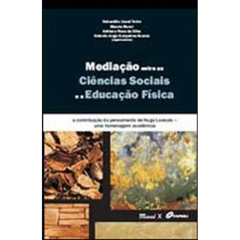 MEDIAÇÃO ENTRE AS CIÊNCIAS SOCIAIS E A EDUCAÇÃO FÍSICA: A CONTRIBUIÇÃO DO PENSAMENTO DE HUGO LOVISOL