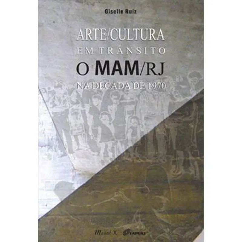 ARTE/CULTURA EM TRÂNSITO: O MAM/RJ NA DÉCADA DE 1970