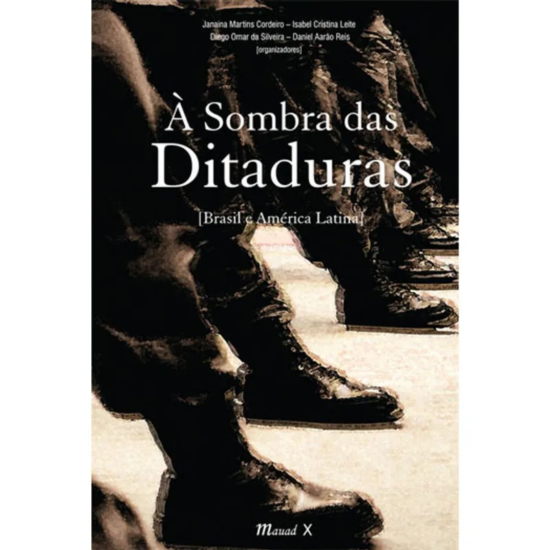 À SOMBRA DAS DITADURAS - BRASIL E AMÉRICA LATINA