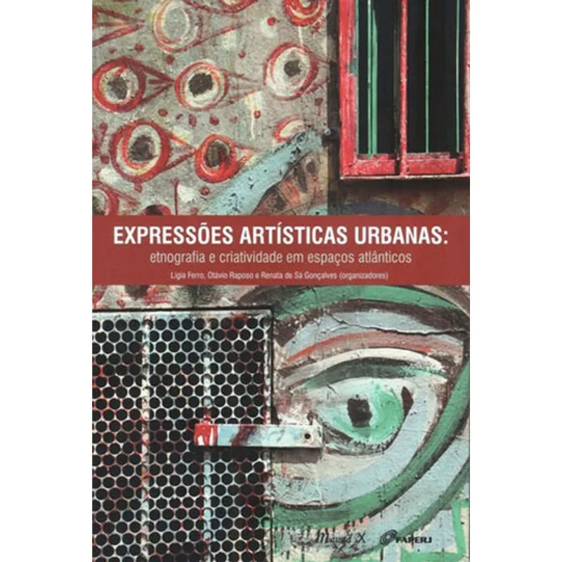 EXPRESSÕES ARTÍSTICAS URBANAS: ETNOGRAFIA E CRIATIVIDADE EM ESPAÇOS ATLÂNTICOS