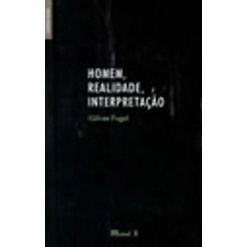 HOMEM, REALIDADE, INTERPRETAÇÃO