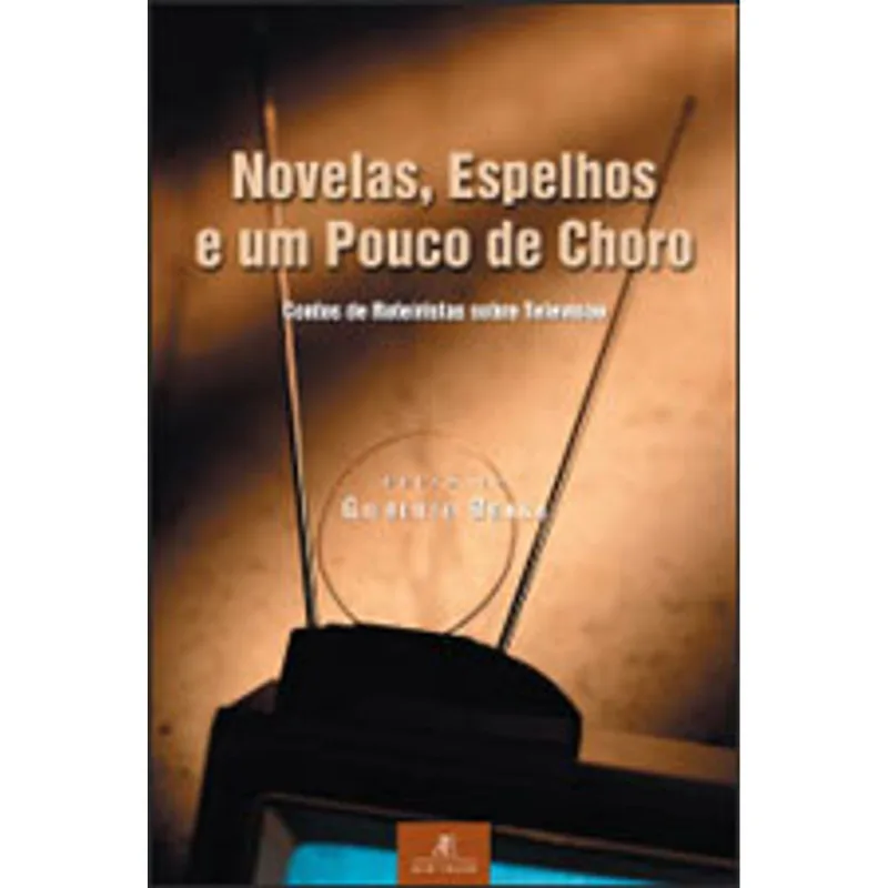 NOVELAS, ESPELHOS E UM POUCO DE CHORO