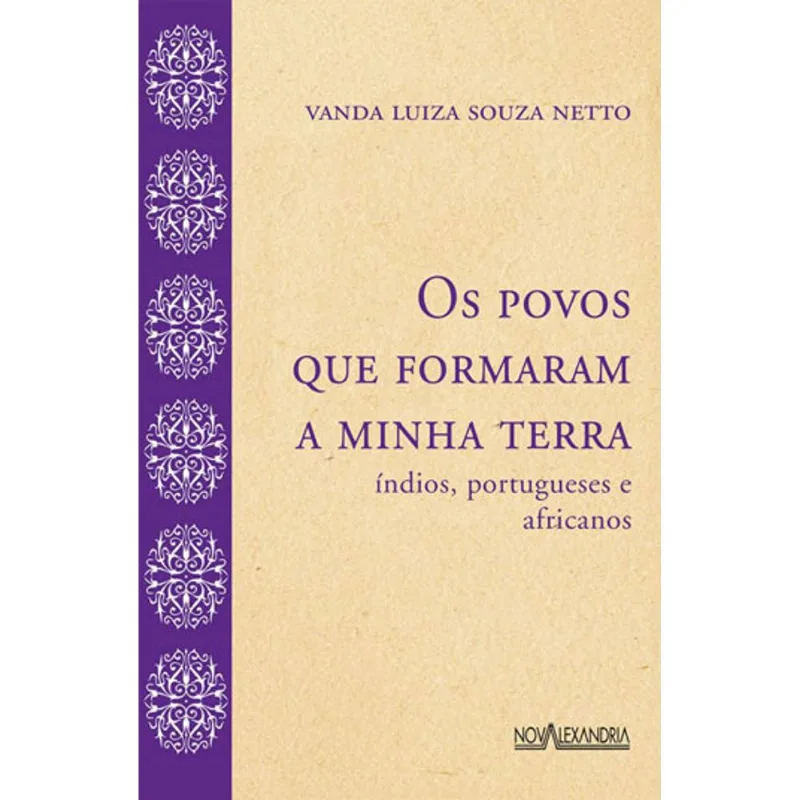 OS POVOS QUE FORMARAM A MINHA TERRA - ÍNDIOS, PORTUGUESES E AFRICANOS
