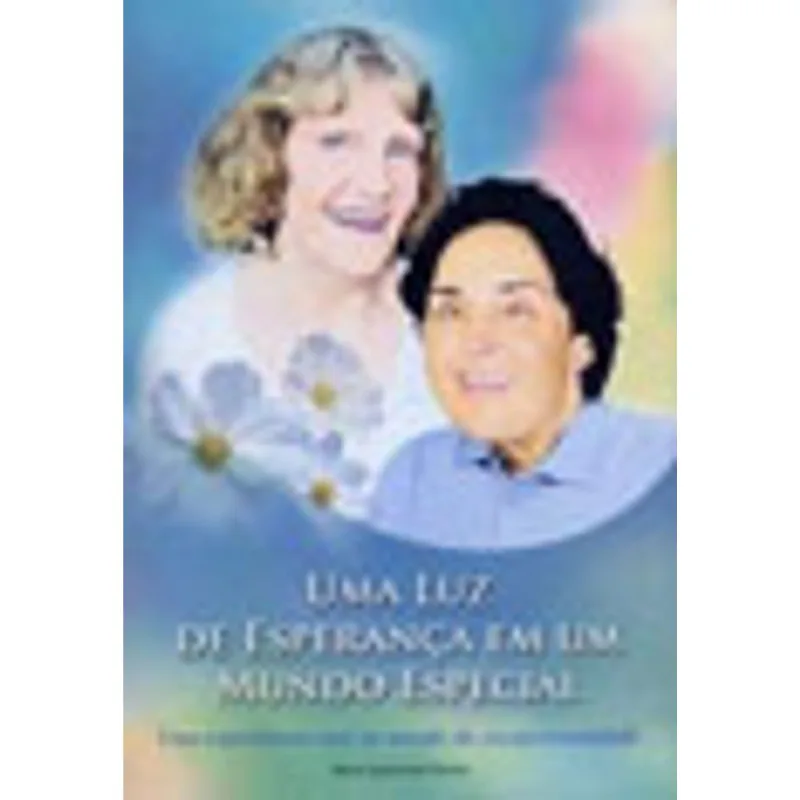 LUZ DE ESPERANCA EM UM MUNDO ESPECIAL, UMA
