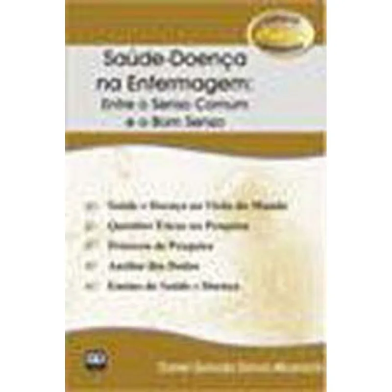 SAUDE - DOENÇA NA ENFERMAGEM - ENTRE O SENSO COMUM E O BOM SENSO