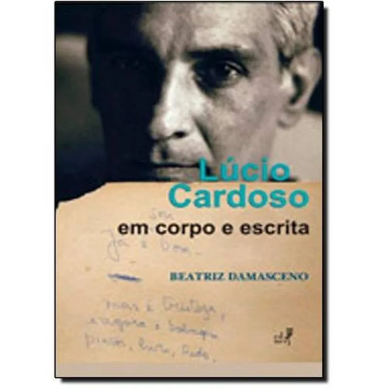 Lúcio Cardoso: em Corpo e Escrita