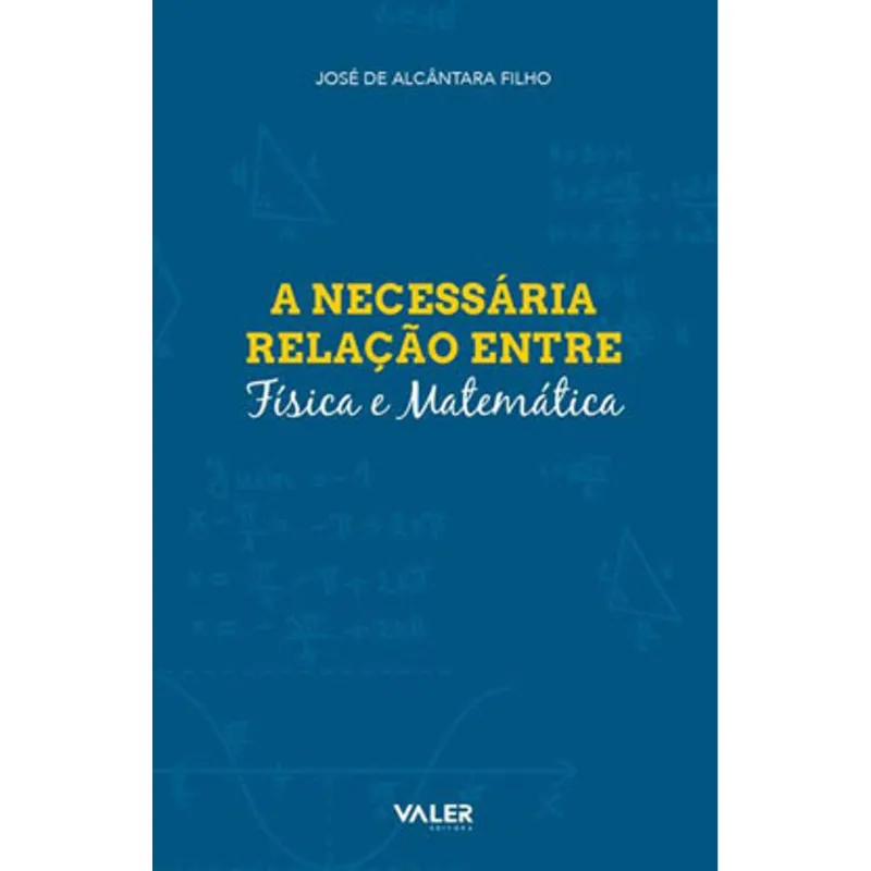A NECESSÁRIA RELAÇÃO ENTRE FÍSICA E MATEMÁTICA