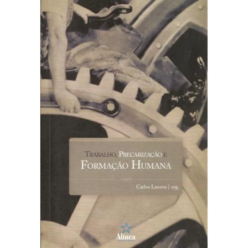 Trabalho, precarizacao E formacao humana