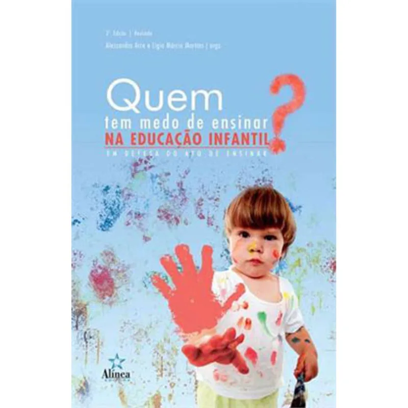QUEM TEM MEDO DE ENSINAR NA EDUCAÇAO INFANTIL?
