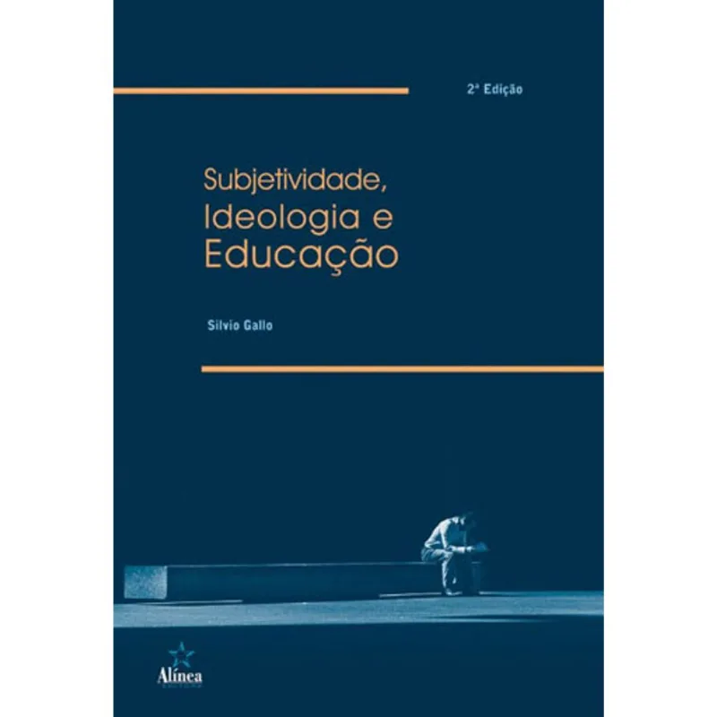 SUBJETIVIDADE, IDEOLOGIA E EDUCAÇAO
