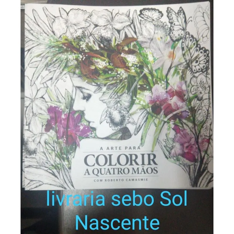 Livro A arte para colorir A quatro mãos autor roberto camasmie (2015)