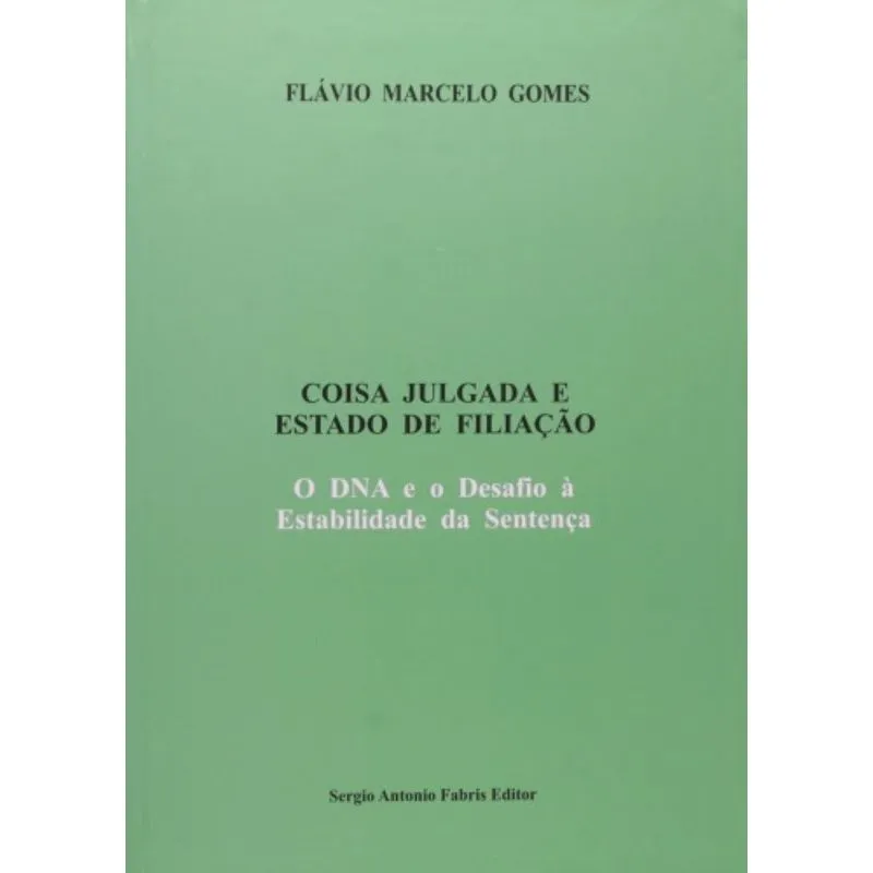 Coisa Julgada E Estado De Filiacao: O Da E O Desaf