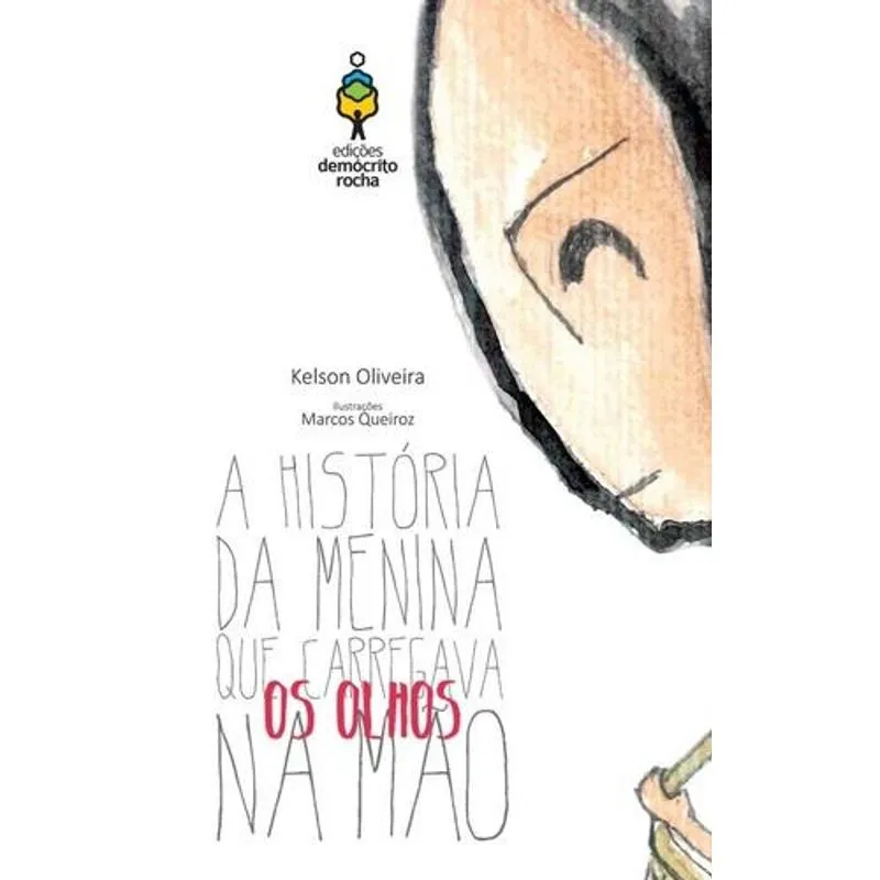 A Historia da Menina Que Carregava os Olhos na Mao