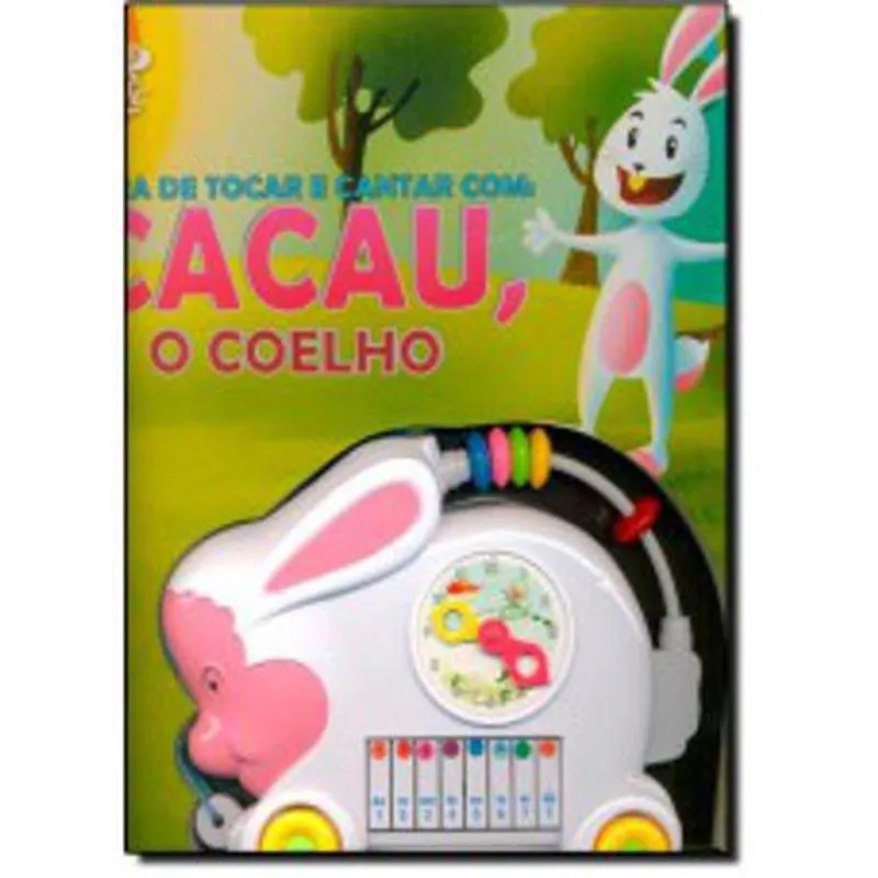Livro Hora De Tocar E Cantar Com Cacau O Coelho