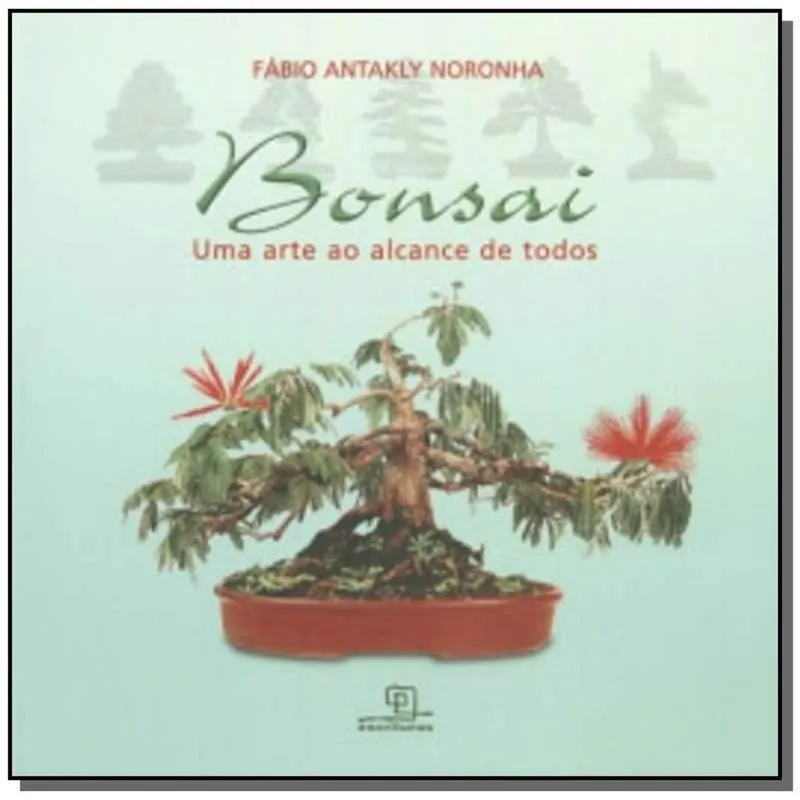 BONSAI: UMA ARTE AO ALCANCE DE TODOS
